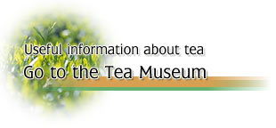 Go to the Tea Museum