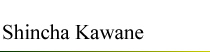Shincha Kawane