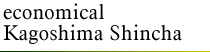 economical Kagoshima Shincha